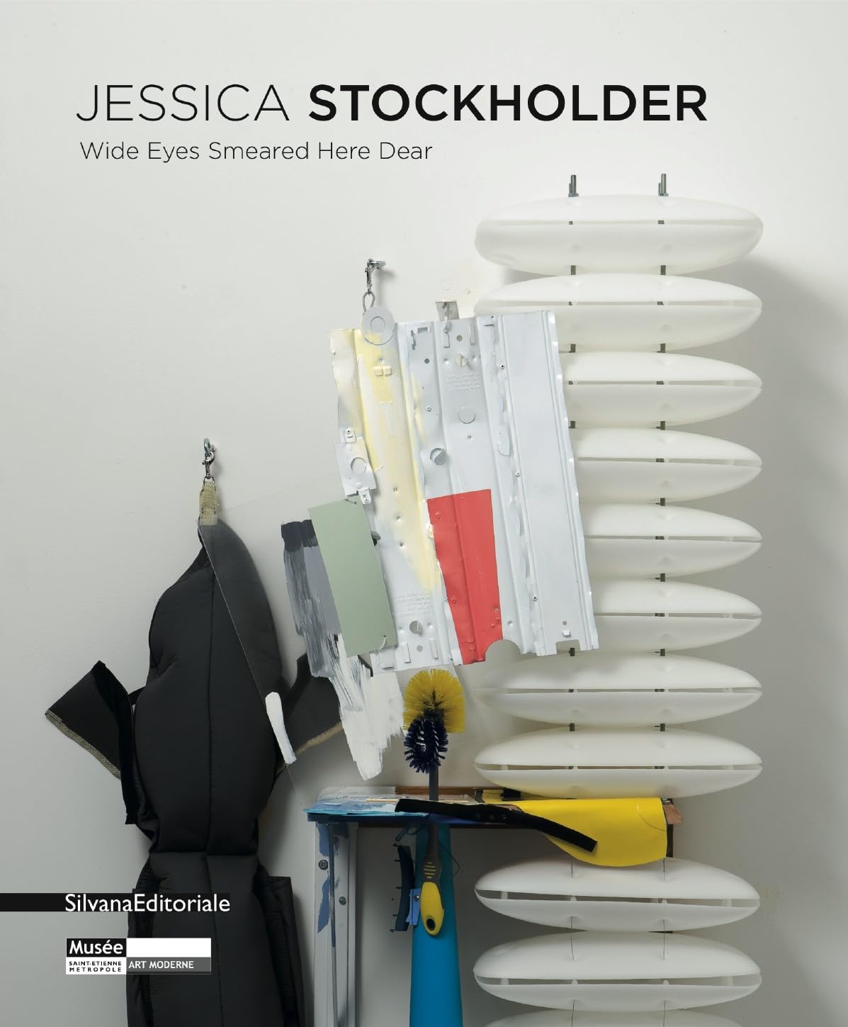 Jessica Stockholder : Wide Eyes Smeared Here Dear book