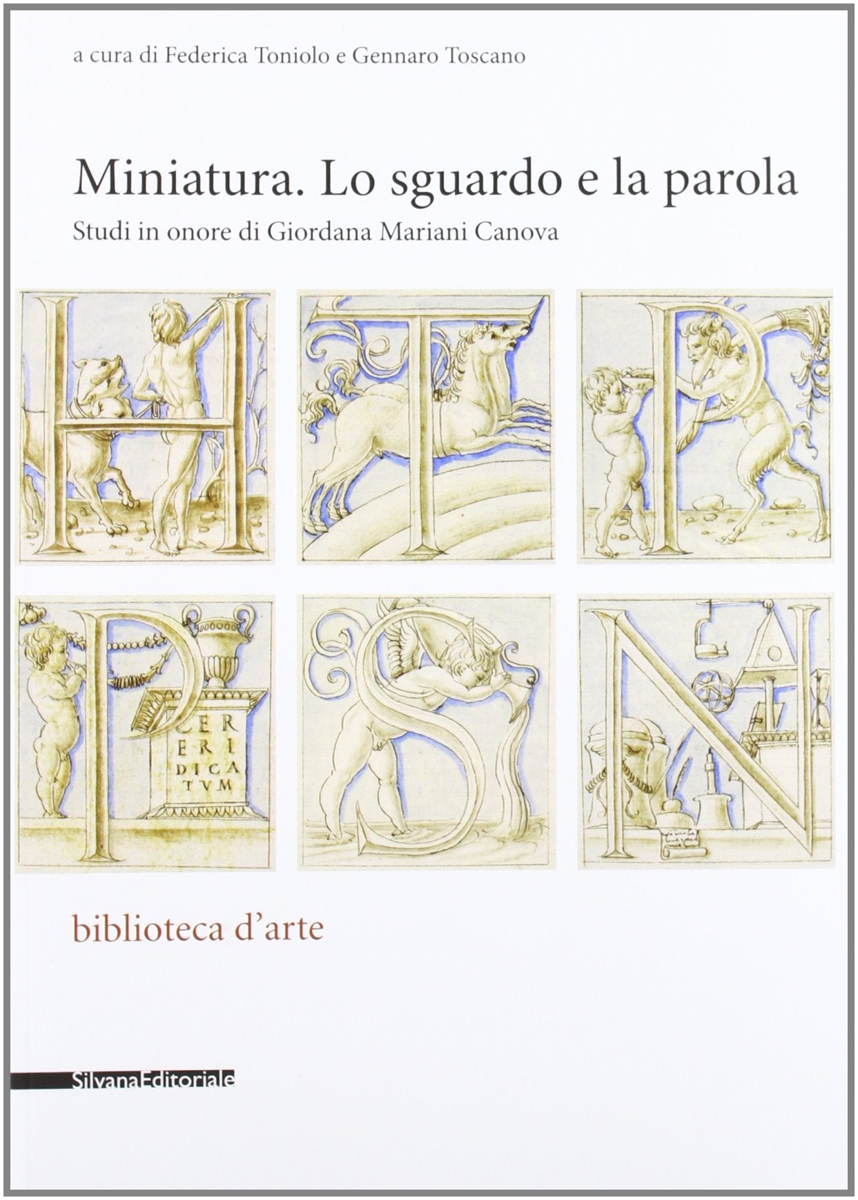 Miniatura. Lo sguardo e la parola. Studi in onore di Giordana Mariani Canova. Ediz. illustrata book