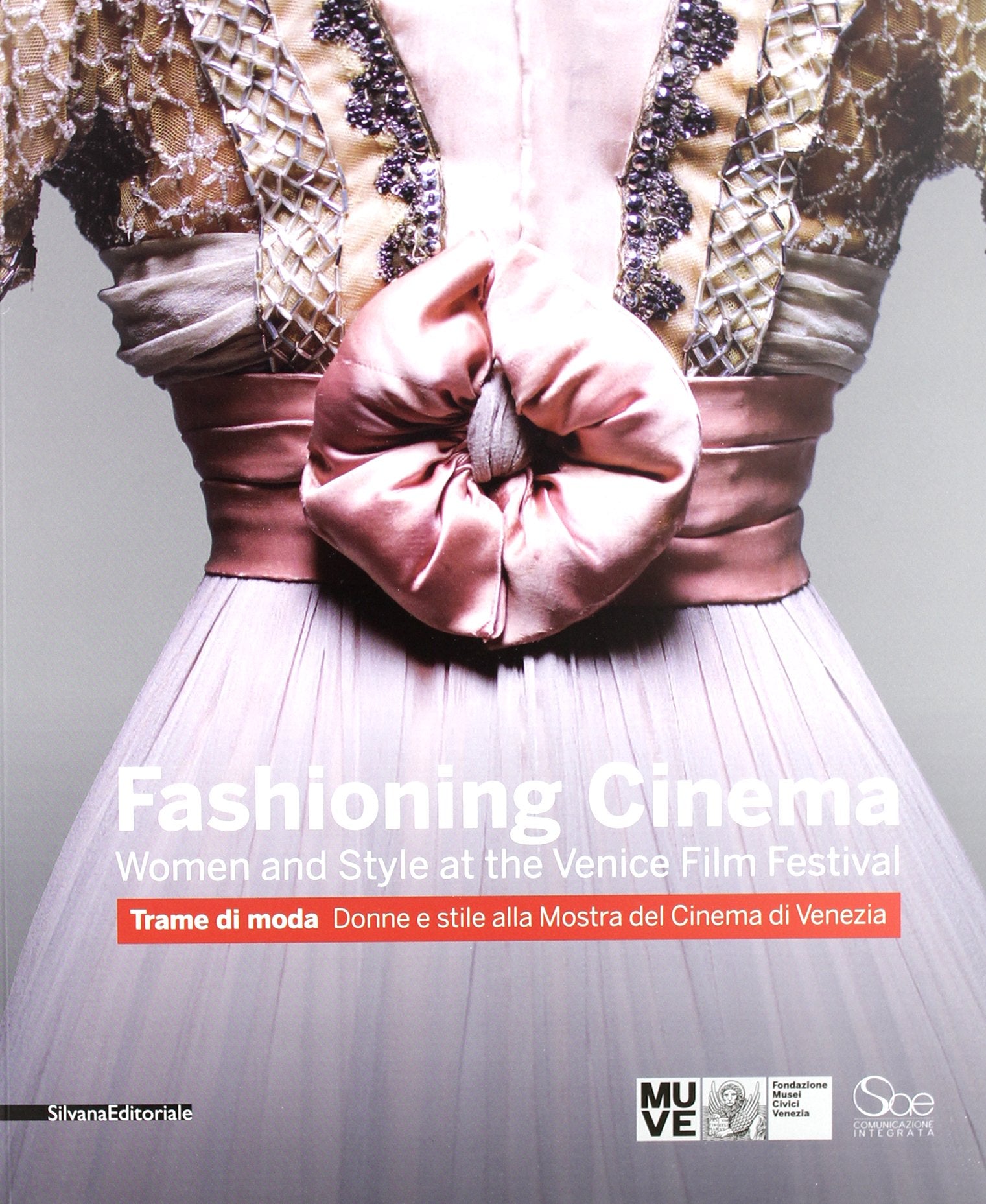 Fashioning Cinema.Women and style at the Venice Film Festival-Trame di (Cataloghi di mostre) Film, Art & Culture