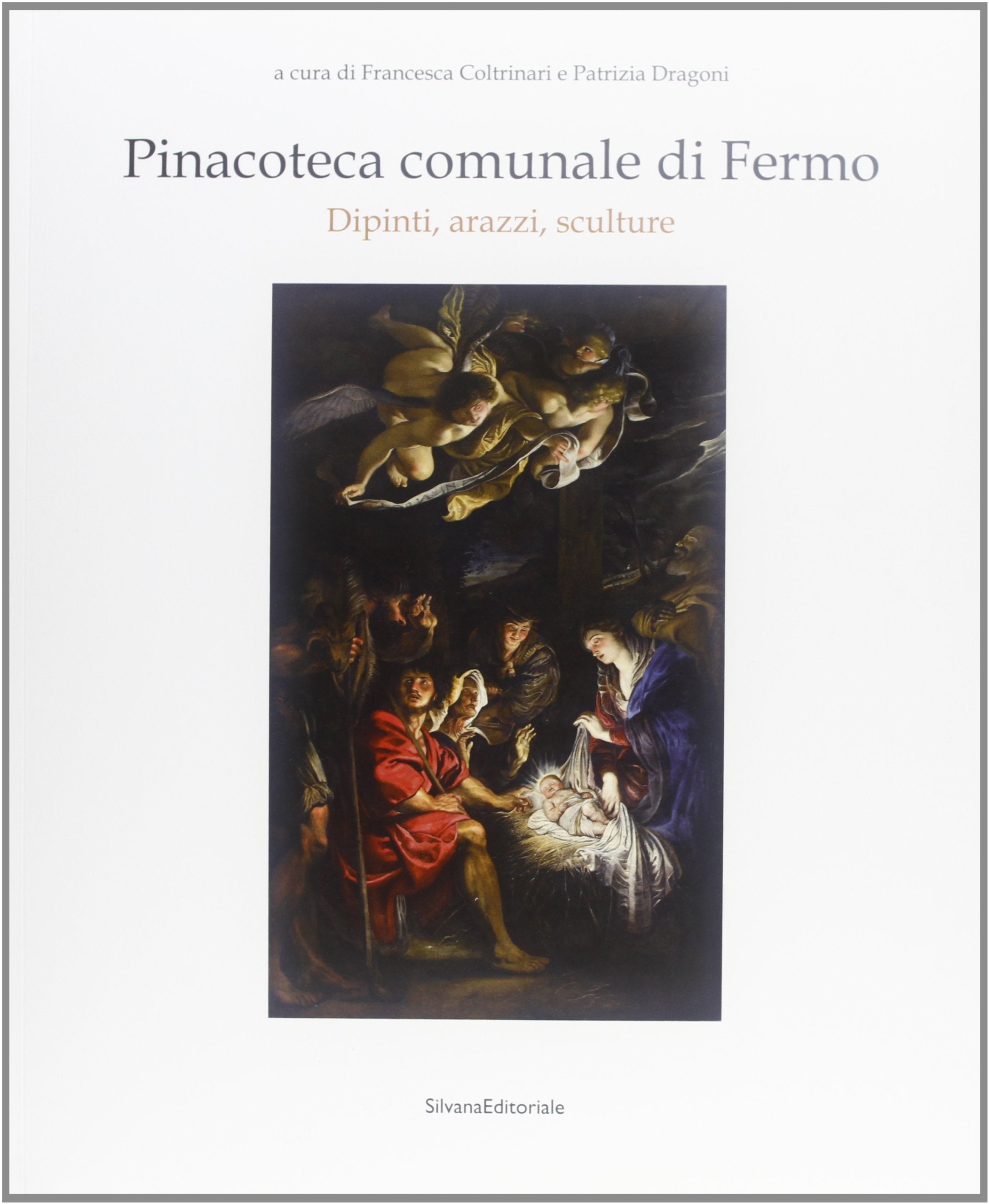 Pinacoteca comunale di Fermo. Dipinti, arazzi, sculture. Ediz. illustrata book