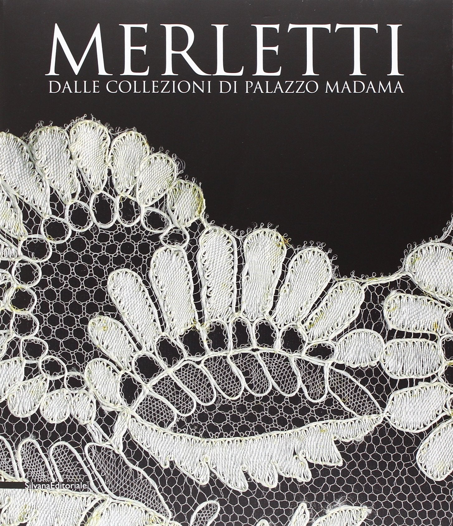 Merletti. Dalle collezioni di Palazzo Madama. Ediz. illustrata book