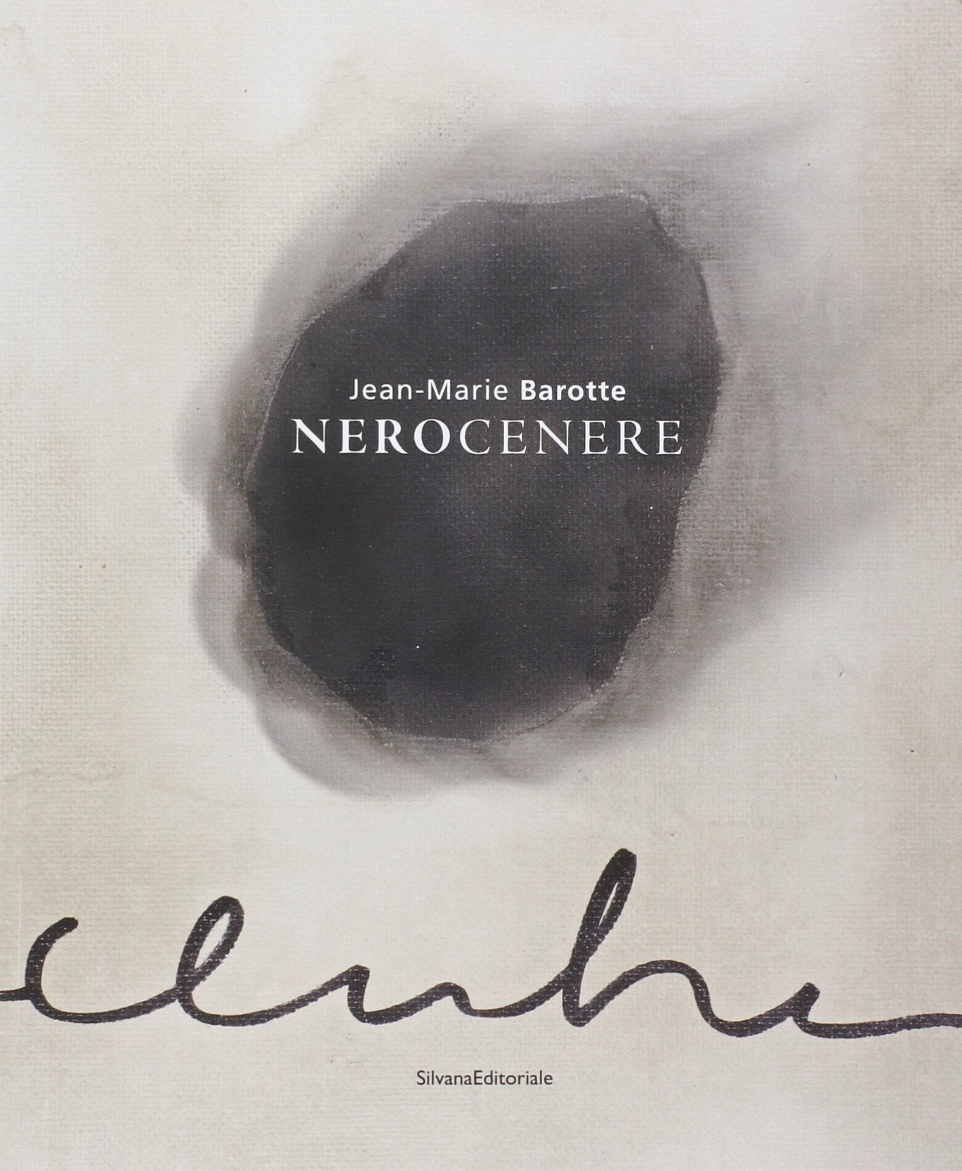 Jean-Marie Barotte. Nerocenere. Catalogo della mostra (Milano, 23 gennaio-23 febbraio 2014). Ediz. italiana e francese book