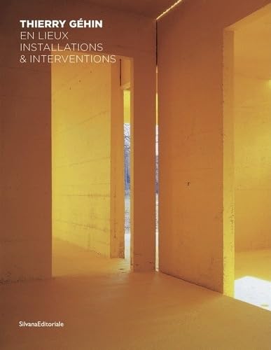 Thierry Gehin in Places: Installations & Interventions (Cataloghi di mostre) Architecture