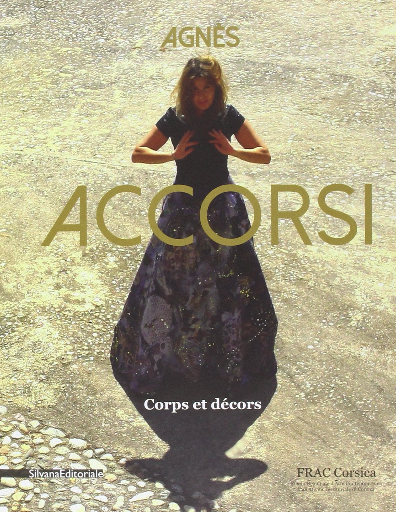 Agnes Accorsi. Corps et décors. Ediz. francese, italiana, inglese e tedesca (Arte contemporanea) Film, Art & Culture