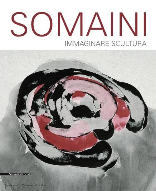 Francesco Somaini. Immaginare scultura 1945-2000. Ediz. illustrata (Cataloghi di mostre) Film, Art & Culture