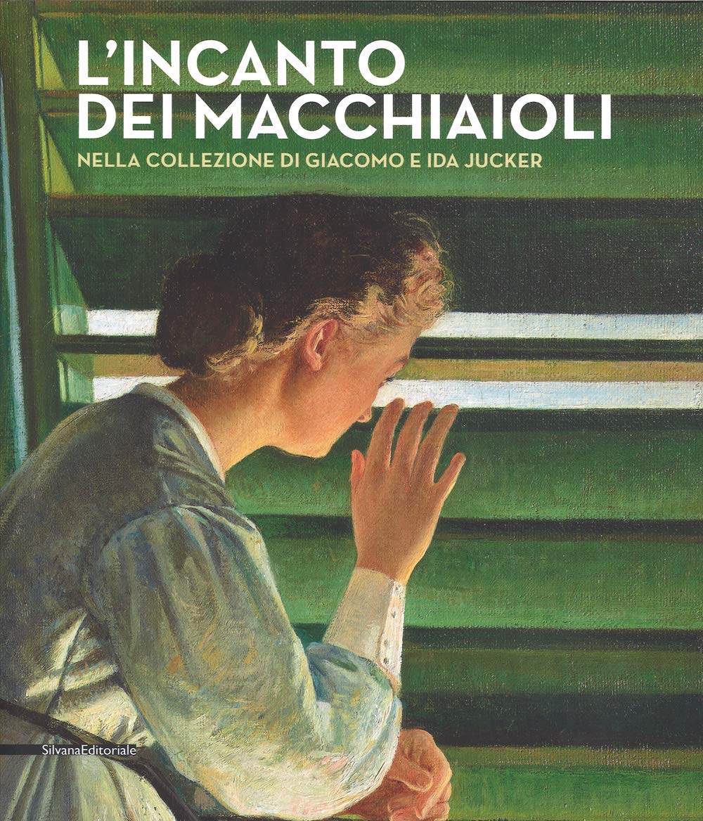 L'incanto dei macchiaioli. La collezione Giacomo e Ida Jucker. Catalogo della mostra (Milano, 13 novembre 2015-29 febbraio 2016). Ediz. illustrata book