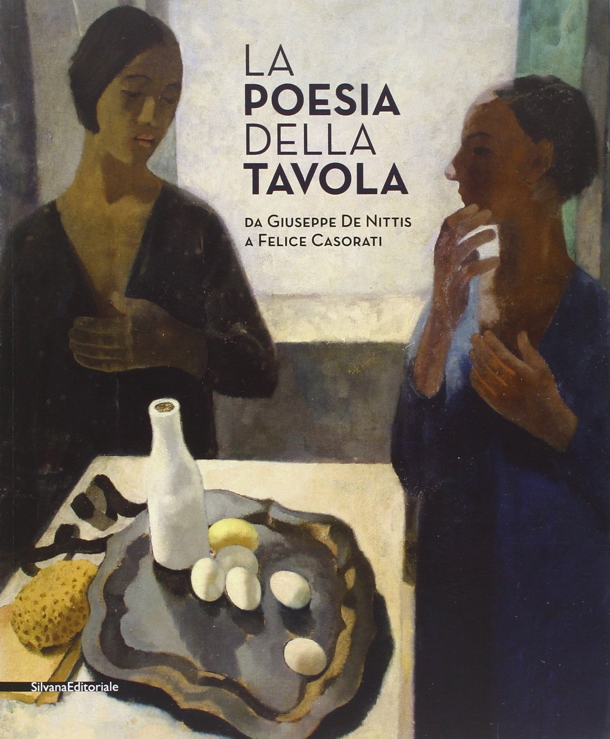 Poetry of the Table: From Giuseppe de Nittis to Felice Casorati (Cataloghi di mostre) Film, Art & Culture
