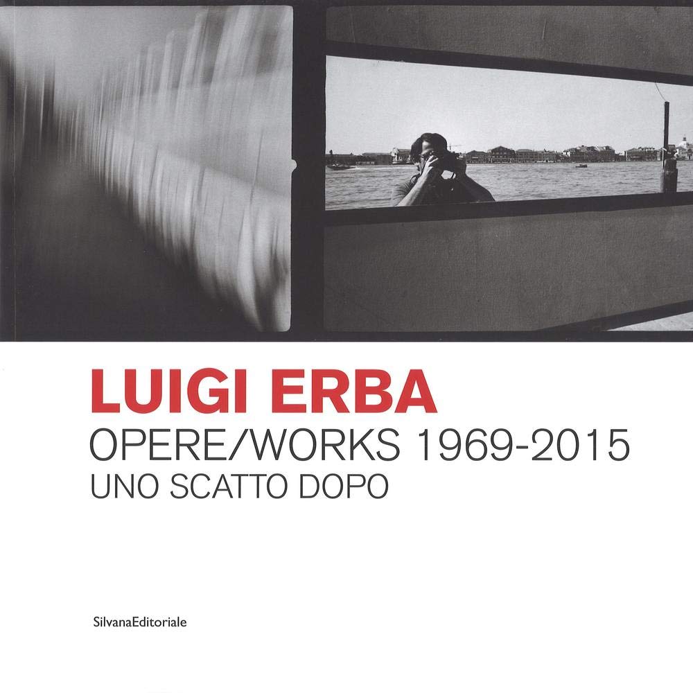 Luigi Erba: Works 1969-2015: A Click Away (Cataloghi di mostre) Film, Art & Culture