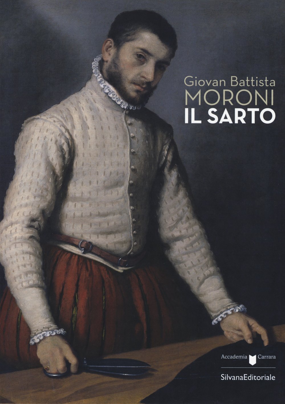 Giovan Battista Moroni. Il sarto. Catalogo della mostra (Bergamo, 4 dicembre 2015-28 febbraio 2016). Ediz. illustrata (Cataloghi di mostre) Film, Art & Culture
