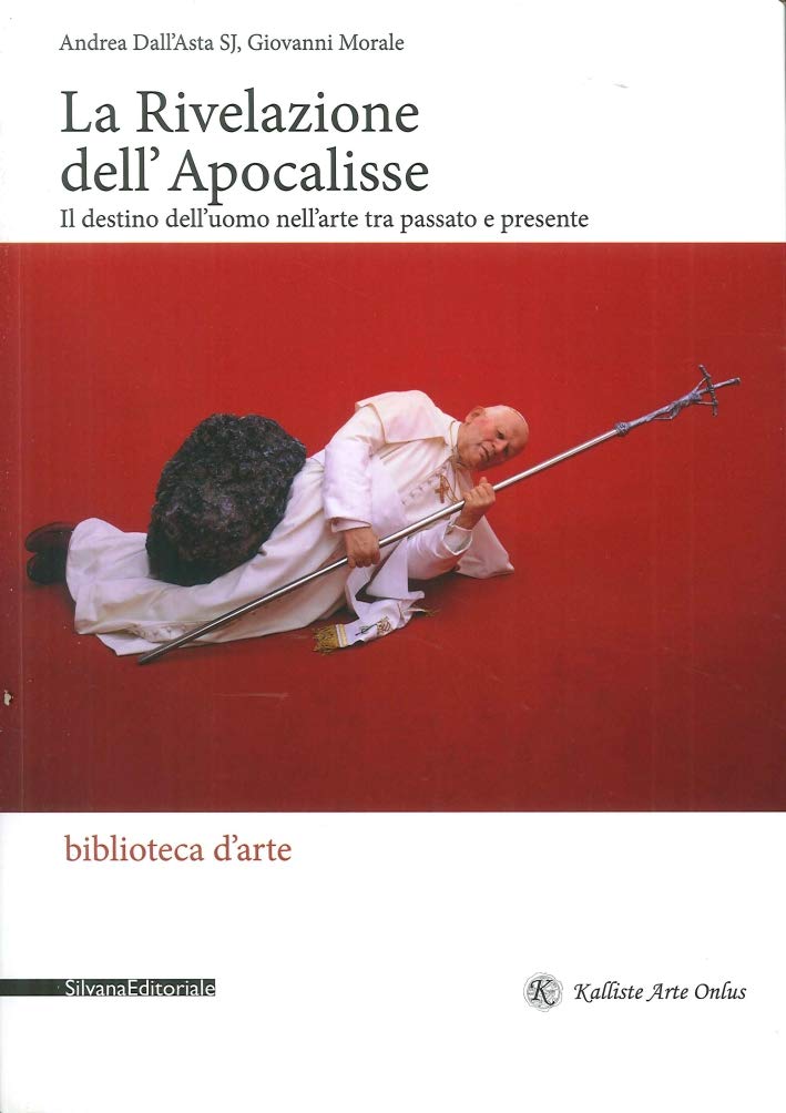 La rivelazione dell'Apocalisse. Il destino dell'uomo nell'arte tra passato e presente. Ediz. illustrata (Biblioteca d'arte) Film, Art & Culture