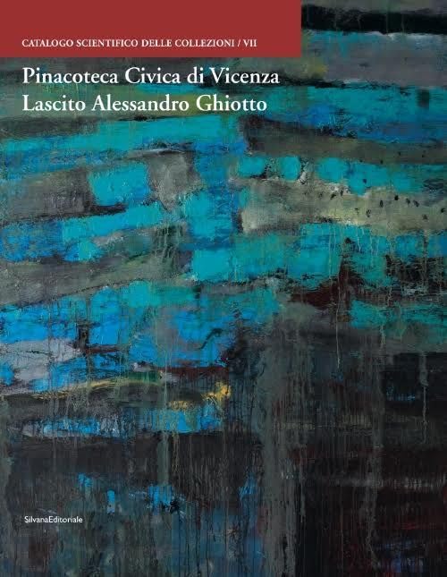 Pinacoteca civica di Vicenza. Lascito Alessandro Ghiotto. Ediz. illustrata (Vol. 7) Film, Art & Culture
