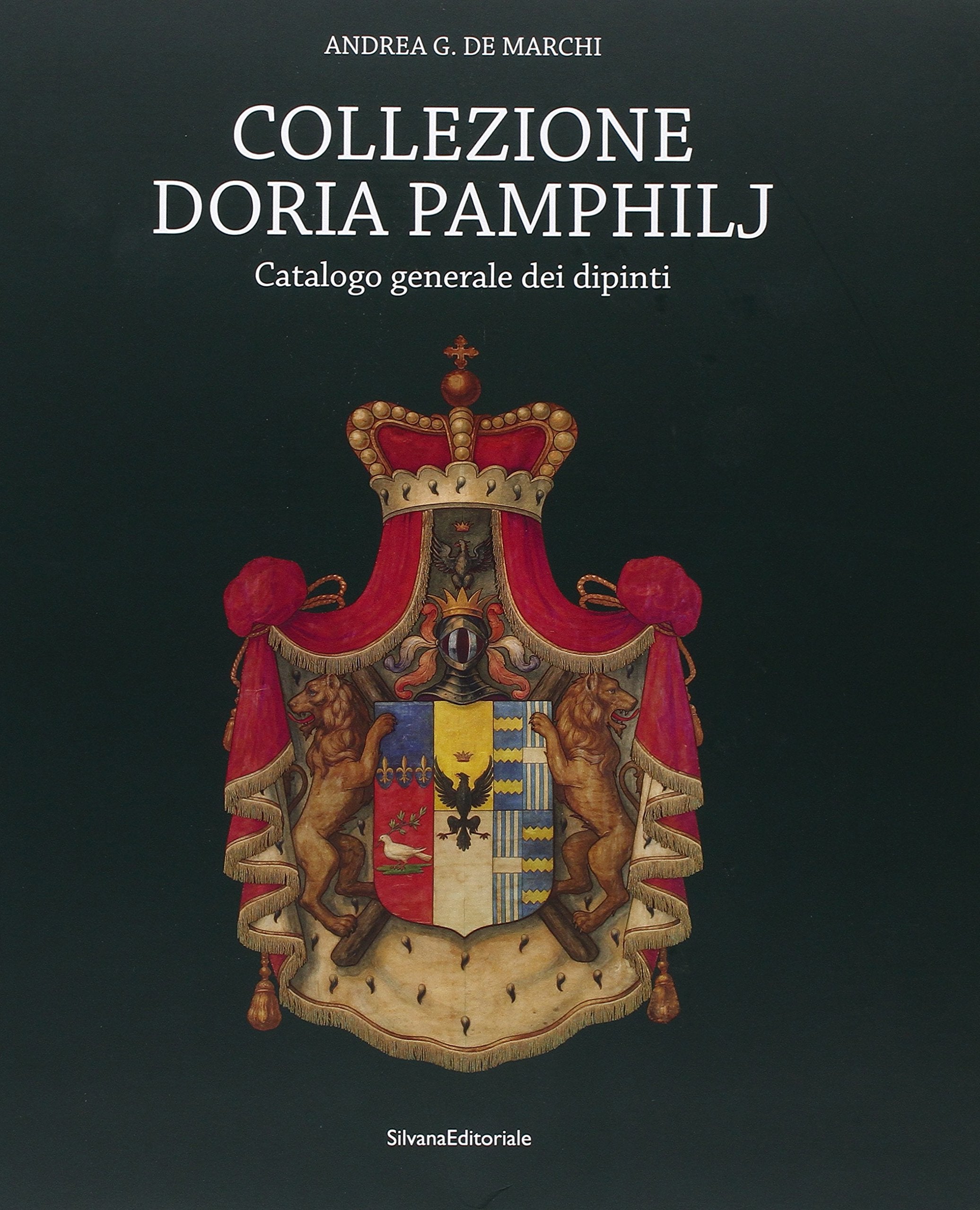 Collezione Doria Pamphilj. Catalogo generale dei dipinti. Ediz. illustrata Film, Art & Culture