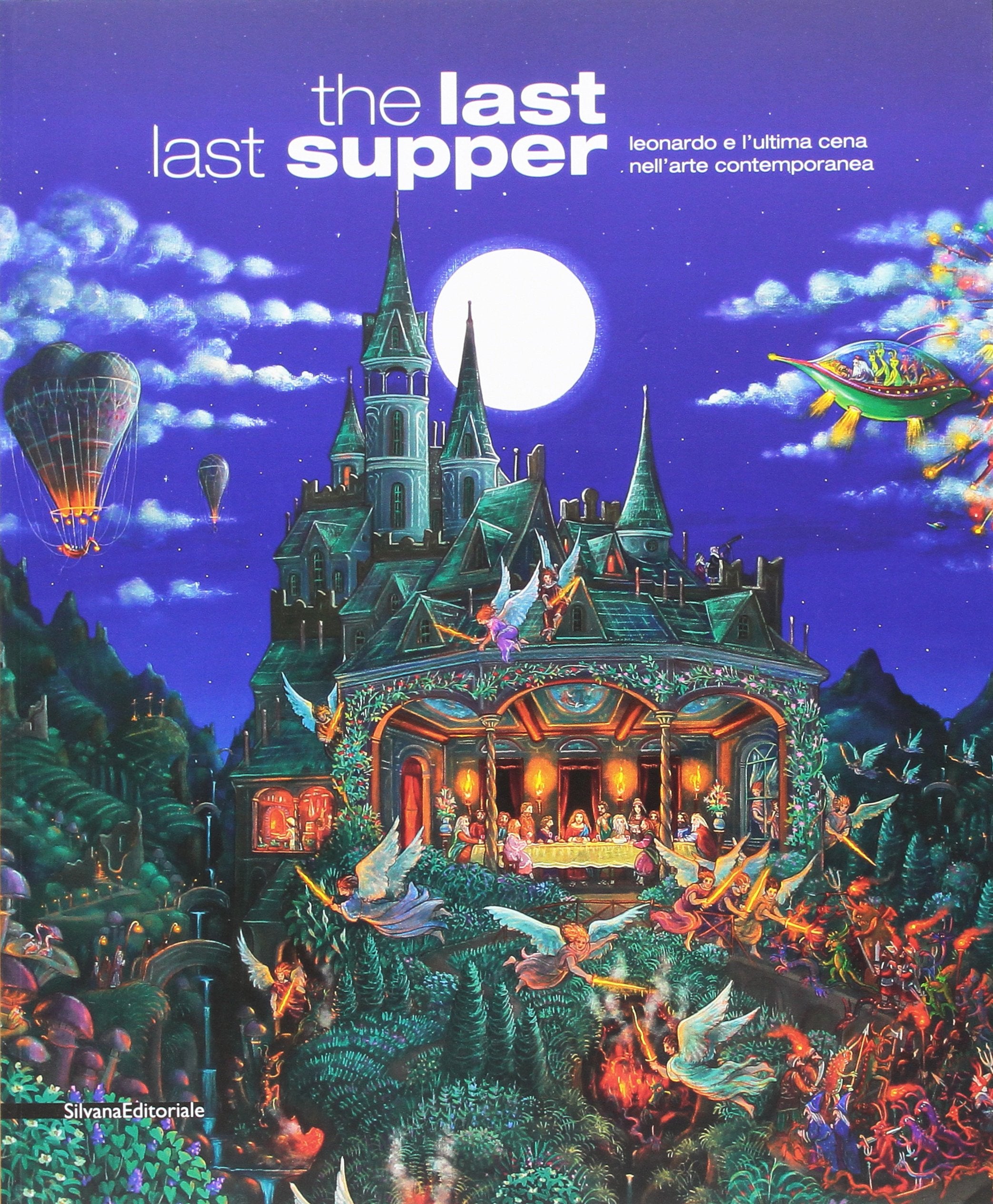 The last last supper. Leonardo e l'ultima cena nell'arte contemporanea. Ediz. illustrata (Cataloghi di mostre) Film, Art & Culture
