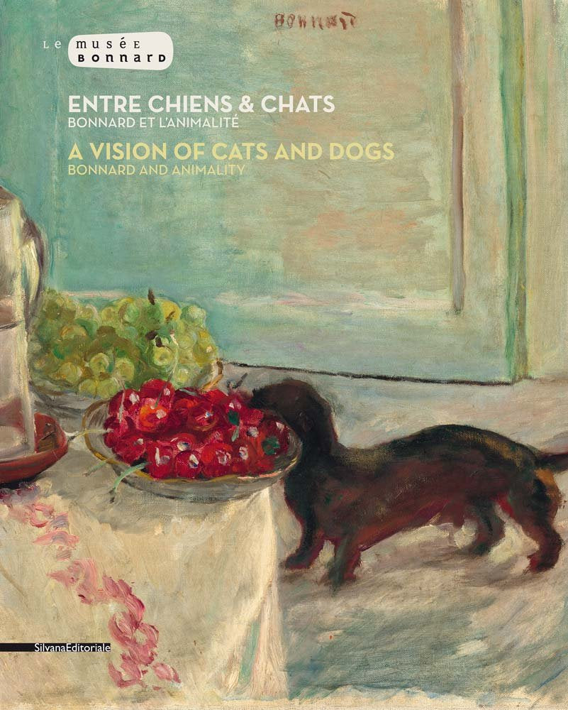 VISION OF CATS & DOGS BONNARD: Bonnard et l'animalité (Cataloghi di mostre) Social Sciences
