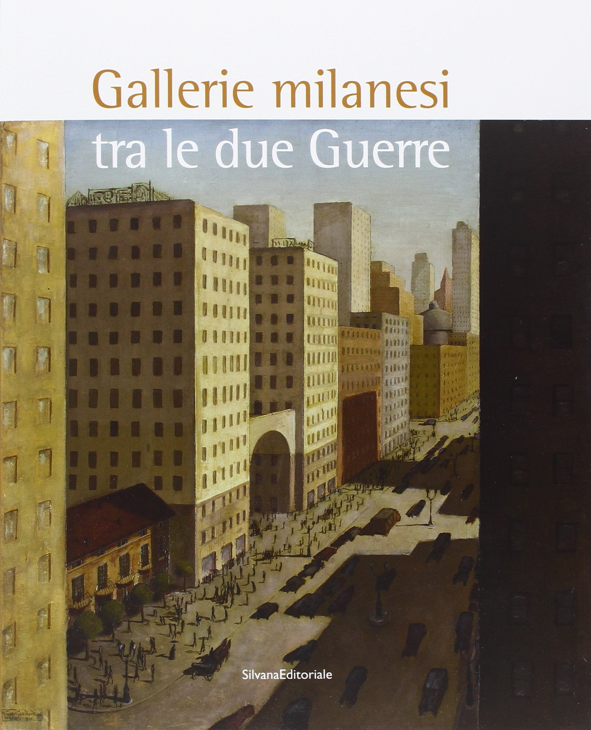Gallerie milanesi tra le due guerre. Ediz. illustrata (Cataloghi di mostre) Film, Art & Culture