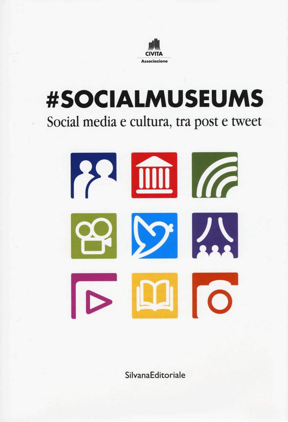 #Socialmuseums. Social media e cultura, tra post e tweet. Ediz. illustrata Media & Communication