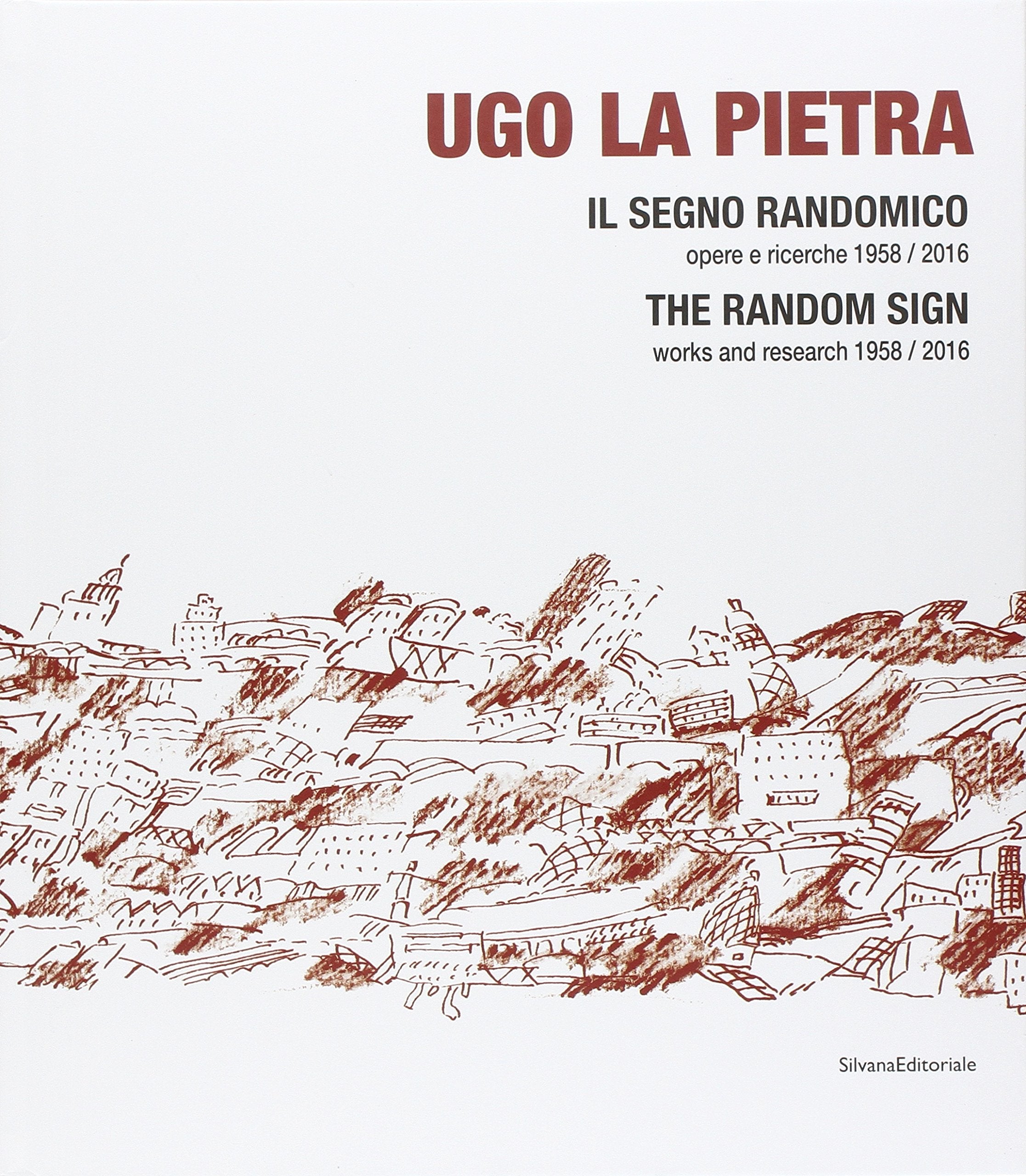 Ugo la Pietra: The Random Sign: Works & Research 1958/2016 (Cataloghi di mostre) Film, Art & Culture