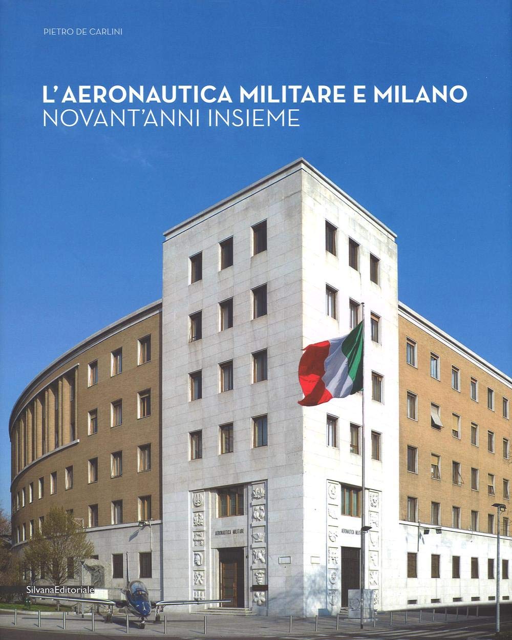 L'aeronautica militare e Milano. Novant'anni insieme. Ediz. illustrata (Arte) Social Sciences