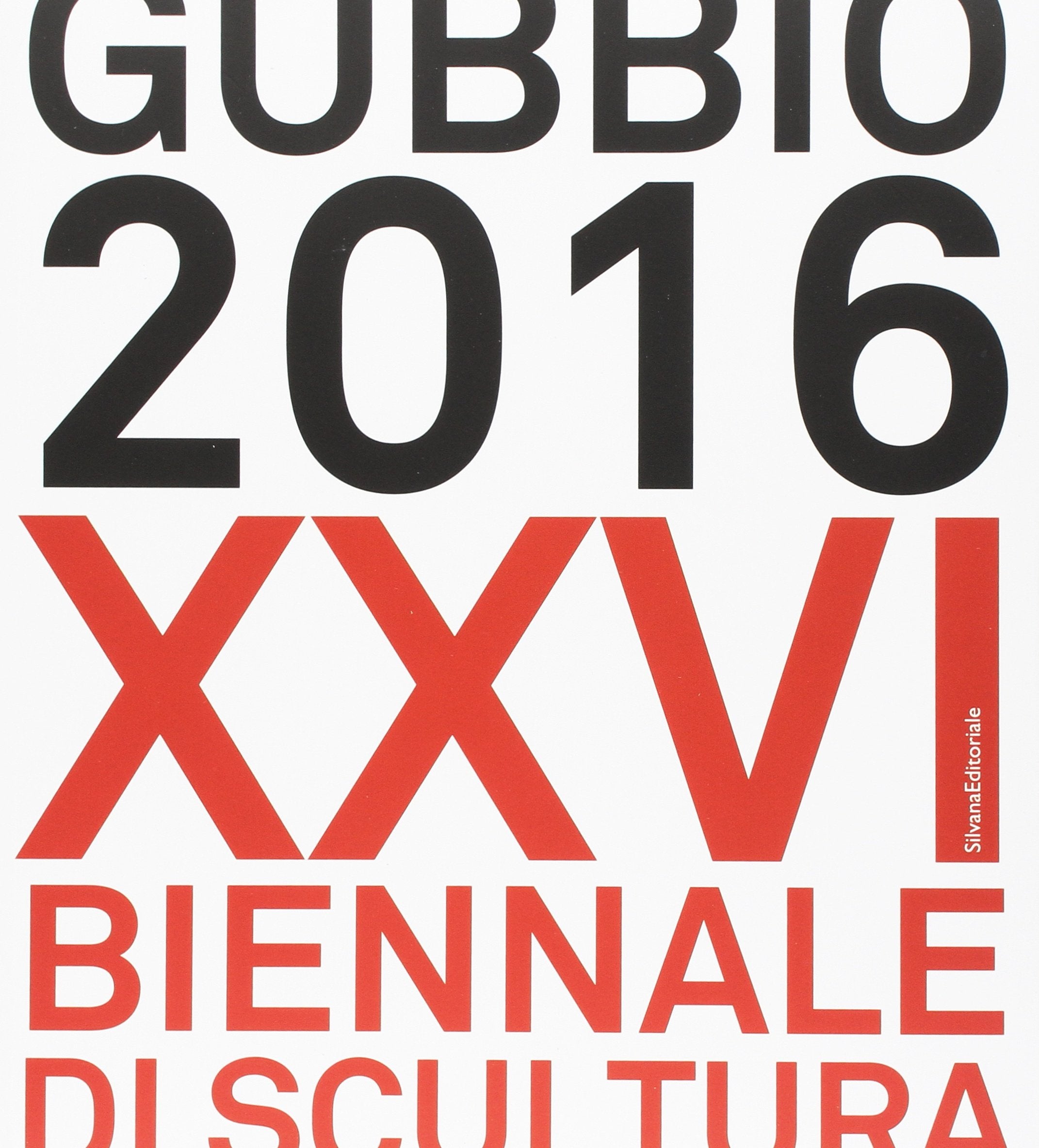 Gubbio 2016. XXVI Biennale di scultura. Ediz. a colori (Arte) Film, Art & Culture