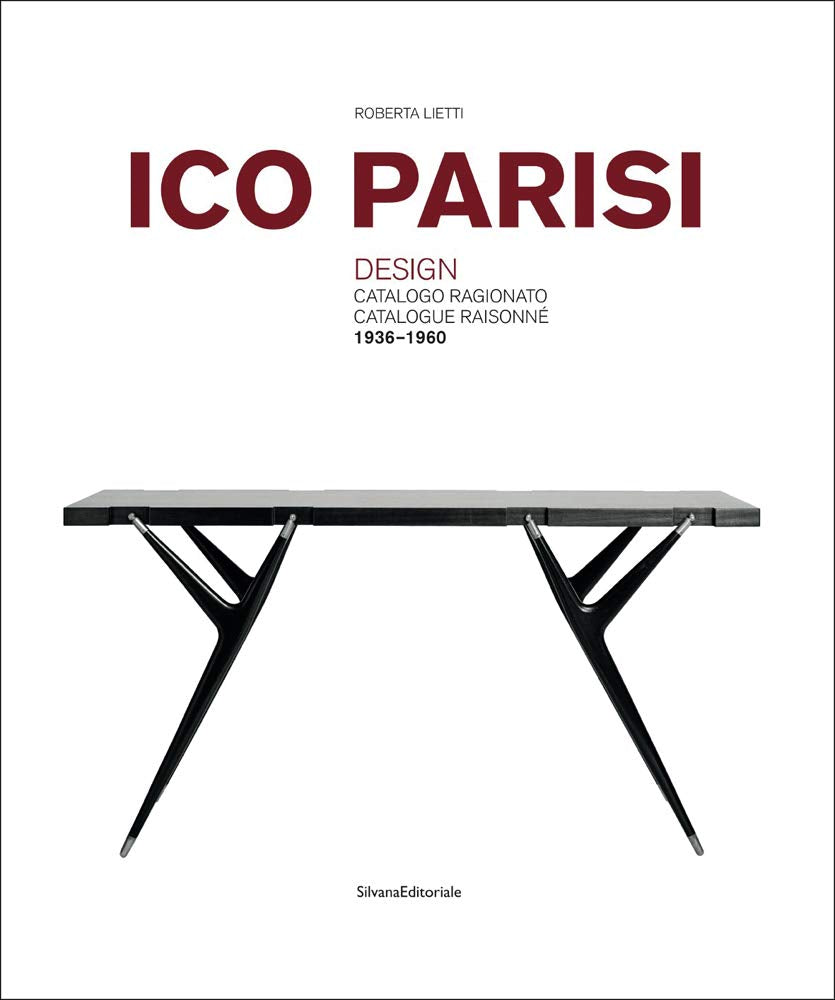 Ico Parisi: Design Catalogue Raisonné: Design Catalogo Ragionato 1936-1960 / Design Catalogue Raisonné 1936-1960 (Design & Designers) Film, Art & Culture