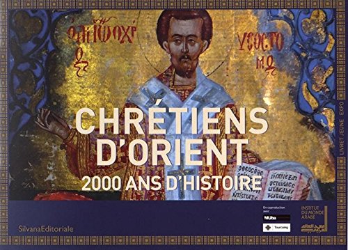Livrets jeune : Chrétiens d'Orient: 2000 ans d'histoire Film, Art & Culture