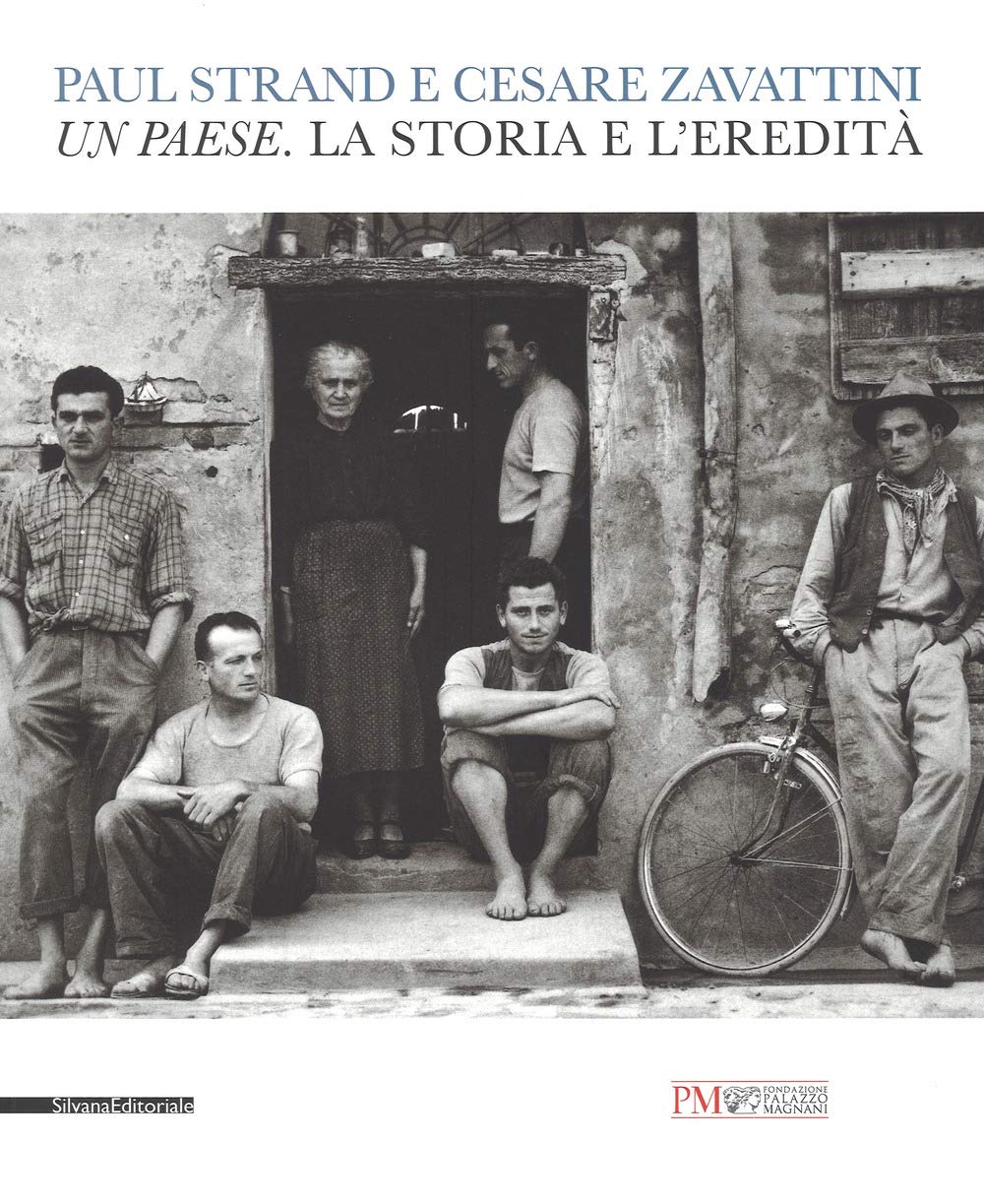 Paul Strand e Cesare Zavattini. Un paese. La storia e l'eredità. Catalogo della mostra (Reggio Emilia, 5 maggio - 9 luglio 2017). Ediz. illustrata book
