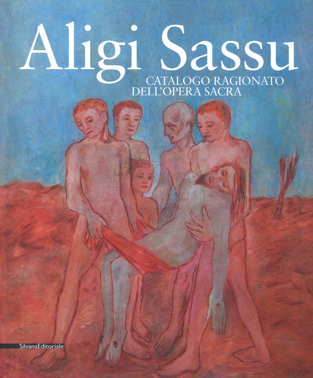 Aligi Sassu. Catalogo ragionato dell'opera sacra. Ediz. a colori Film, Art & Culture