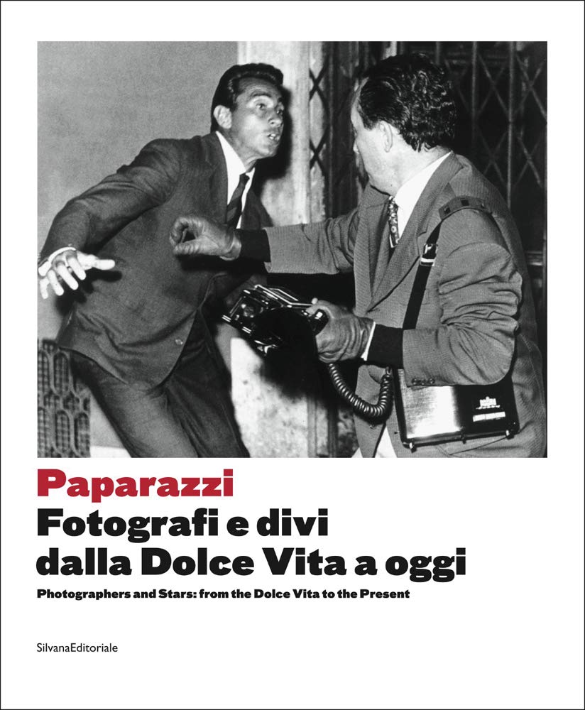 Paparazzi!: Fotografi e divi dalla Dolce Vita a oggi / Photographers and Stars: from the Dolce Vita to the Present (Fotografia) Film, Art & Culture