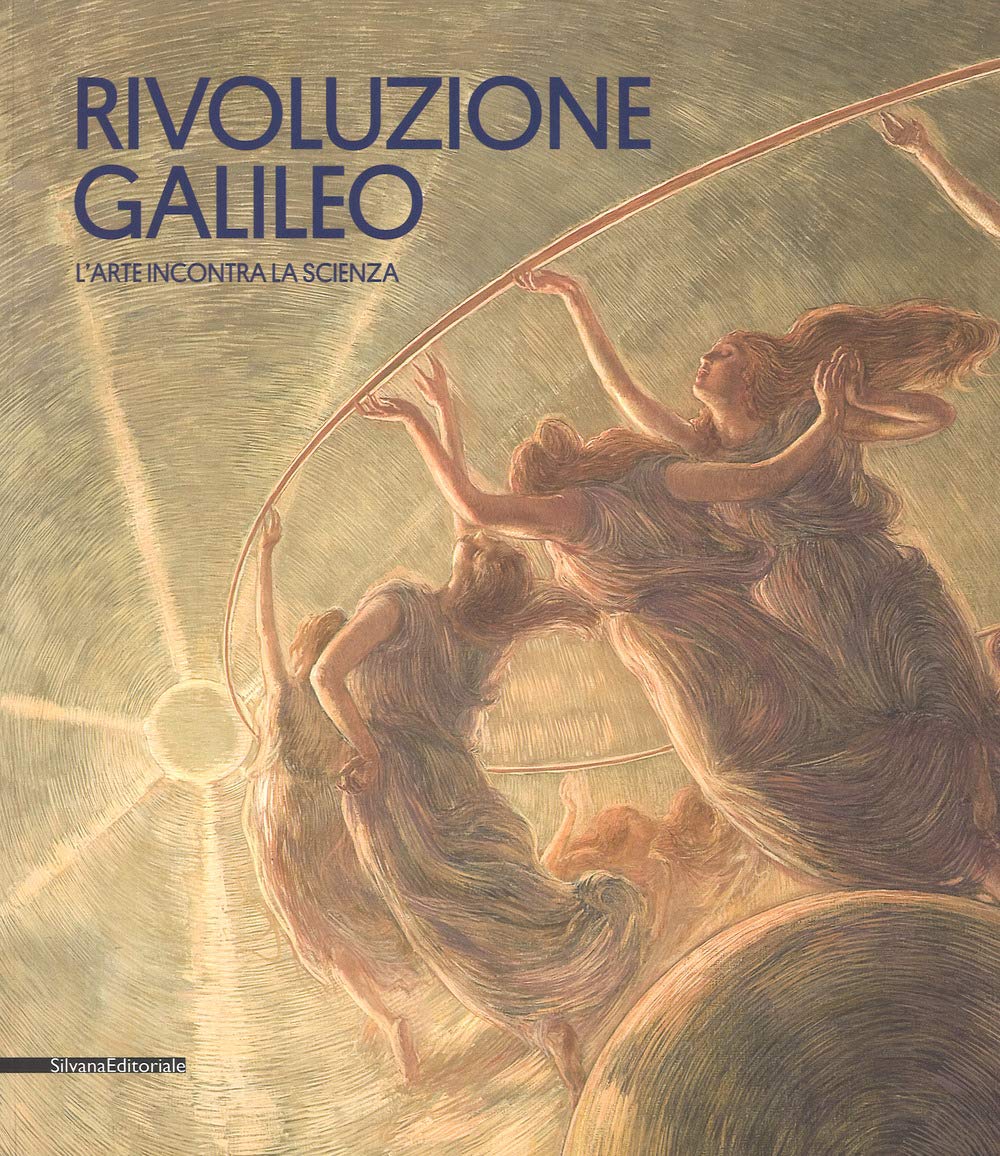 Rivoluzione Galileo. L'arte incontra la scienza. Catalogo della mostra (Padova, 18 novembre 2017-18 marzo 2018). Ediz. a colori Film, Art & Culture