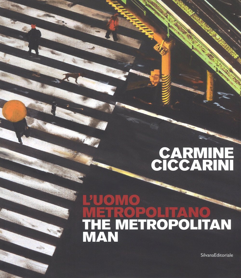Carmine Ciccarini. L'uomo metropolitano. Ediz. italiana e inglese (Arte) Film, Art & Culture
