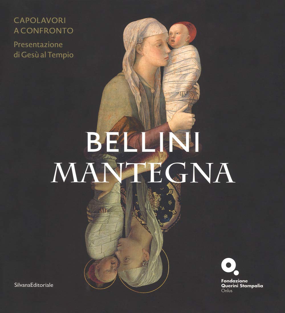 Bellini-Mantegna. Capolavori a confronto. Presentazione di Gesù al tempio. Catalogo della mostra (Venezia, 20 marzo 2018-1 luglio 2018). Ediz. a colori Film, Art & Culture