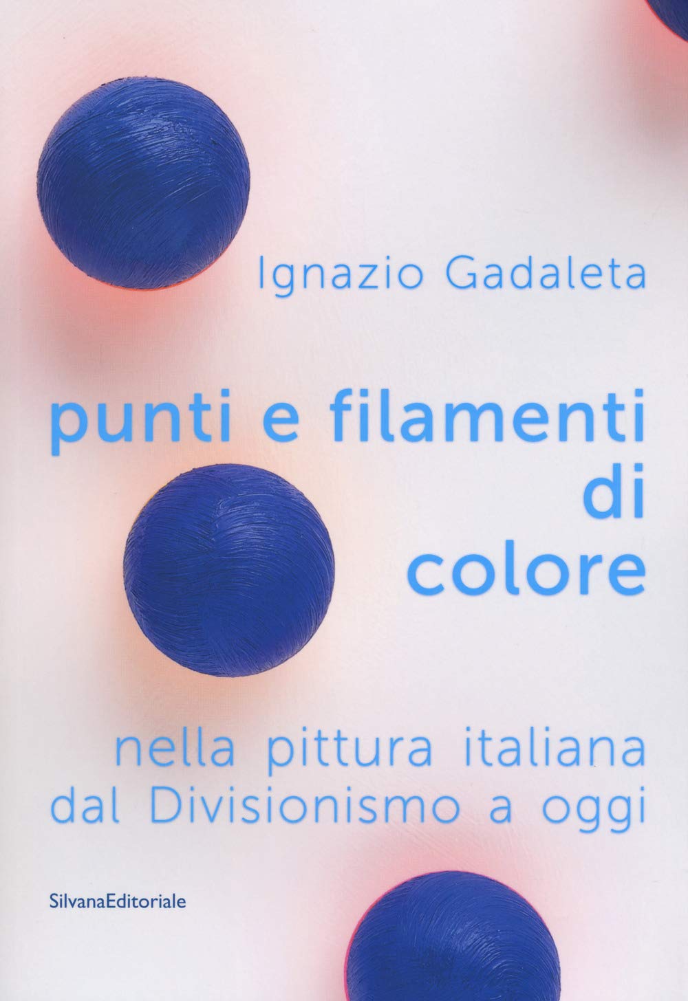 Punti e filamenti di colore nella pittura italiana dal Divisionismo ad oggi. Ediz. a colori (Arte) Film, Art & Culture