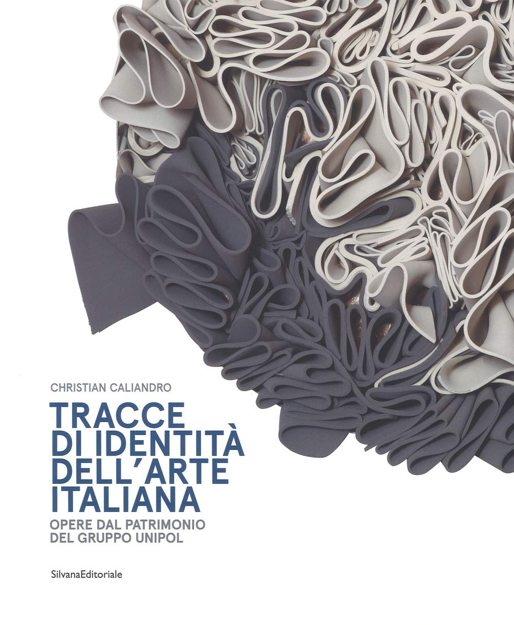 Tracce Di Identità Dell'arte Italiana. Opere Dal Patrimonio Del Gruppo Unipol. Ediz. a Colori Film, Art & Culture