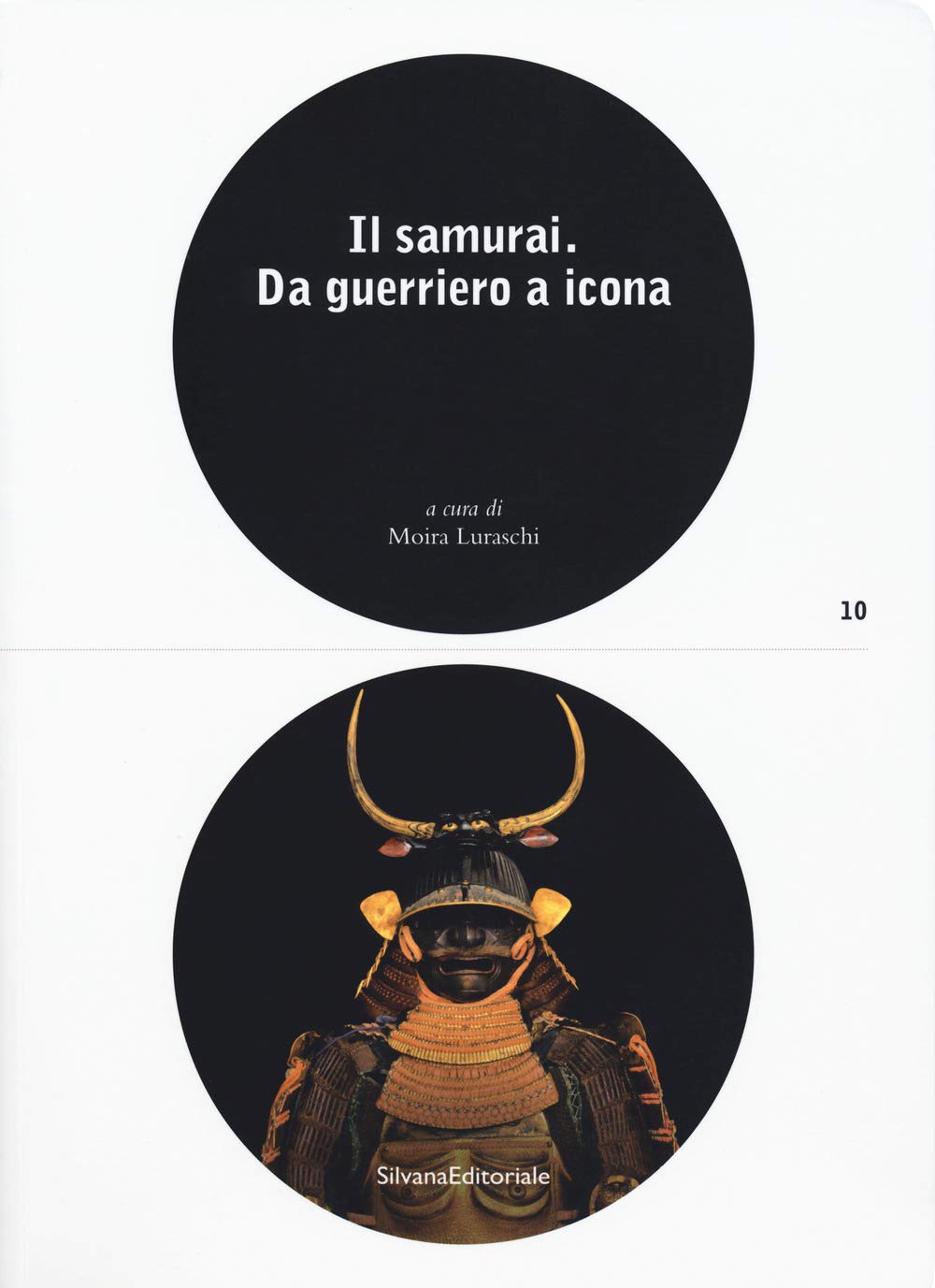 Il samurai da guerriero a icona. Catalogo della mostra (Lugano, 3 maggio-26 agosto 2018). Ediz. a colori (Antropunti guide) Film, Art & Culture