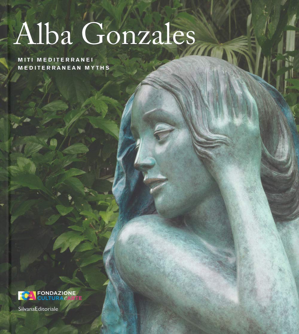 Alba Gonzales. Miti mediterranei. Catalogo della mostra (Palermo, 25 maggio-30 settembre 2018). Ediz. italiana e inglese (Arte) Film, Art & Culture