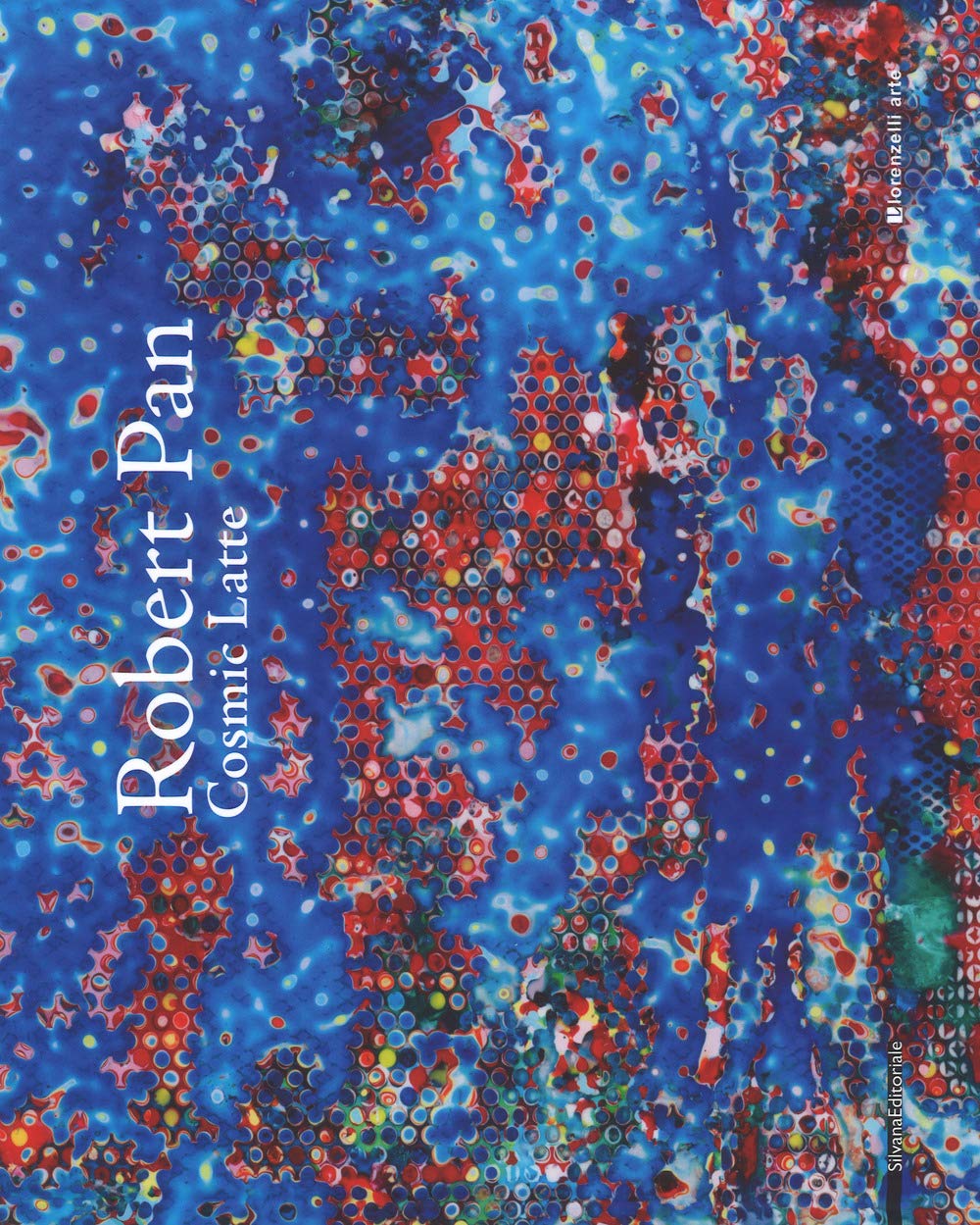 Robert Pan. Cosmic latte. Ediz. italiana, inglese e tedesca (Arte) Film, Art & Culture