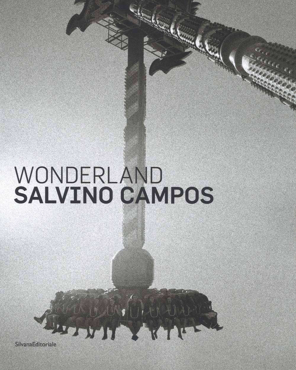 Salvino Campos. Wonderland. Catalogo della mostra (San Pietroburgo, 25 luglio-2 settembre 2018). Ediz. italiana e inglese (Fotografia) Travel