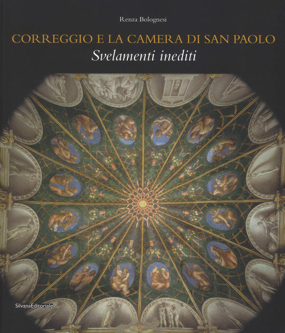 Correggio e la camera di San Paolo. Svelamenti inediti. Ediz. a colori (Arte) Film, Art & Culture
