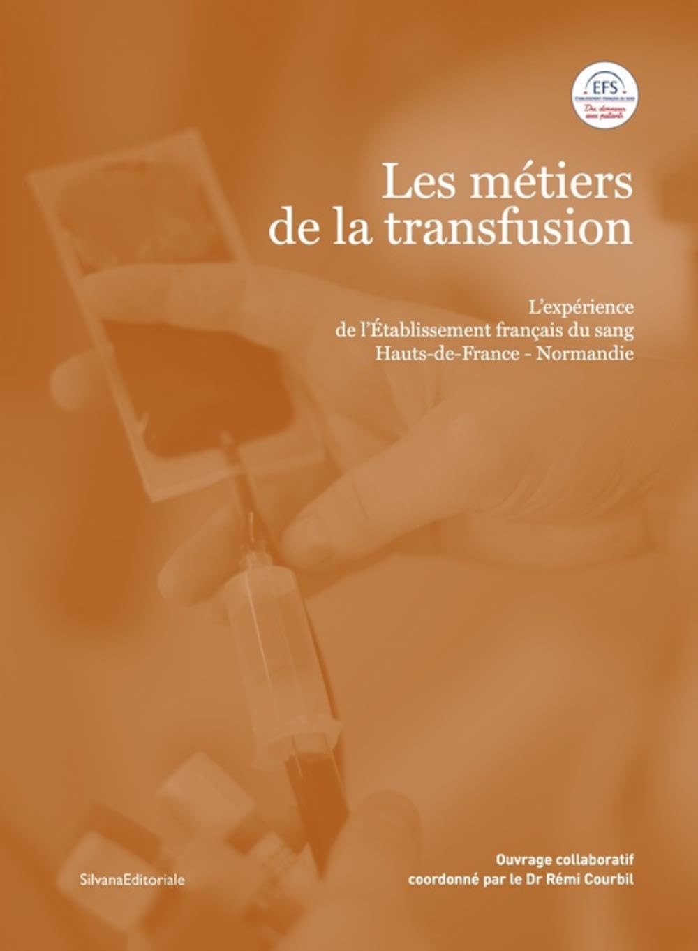 Les métiers de la transfusion. L'expérience de l'établissement français du sang Hauts-de-France-Normandie: L’expérience de l’Etablissement français du sang Hauts-de-France - Normandie Medicine