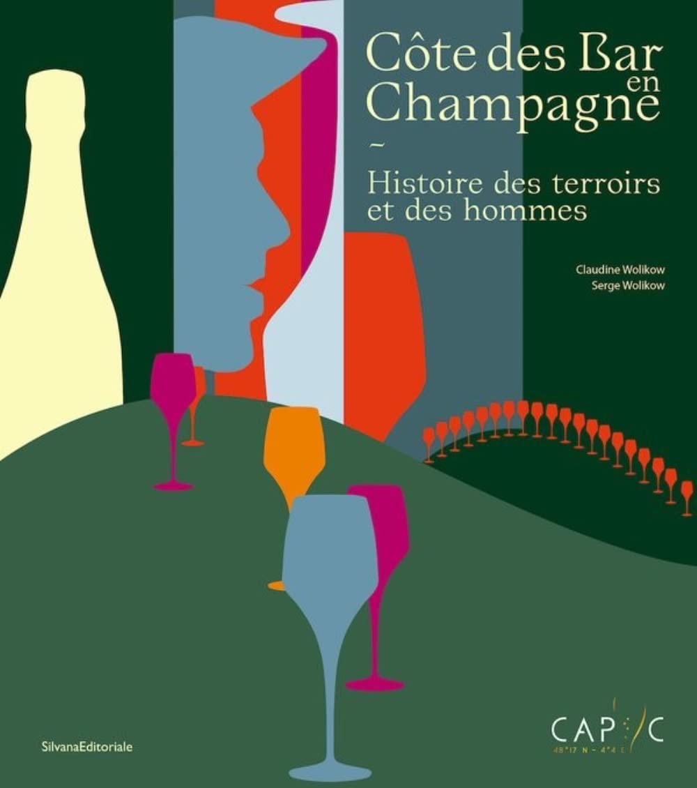 CÔTE DES BAR EN CHAMPAGNE : HISTOIRE DES TERROIRS ET DES HOMMES book