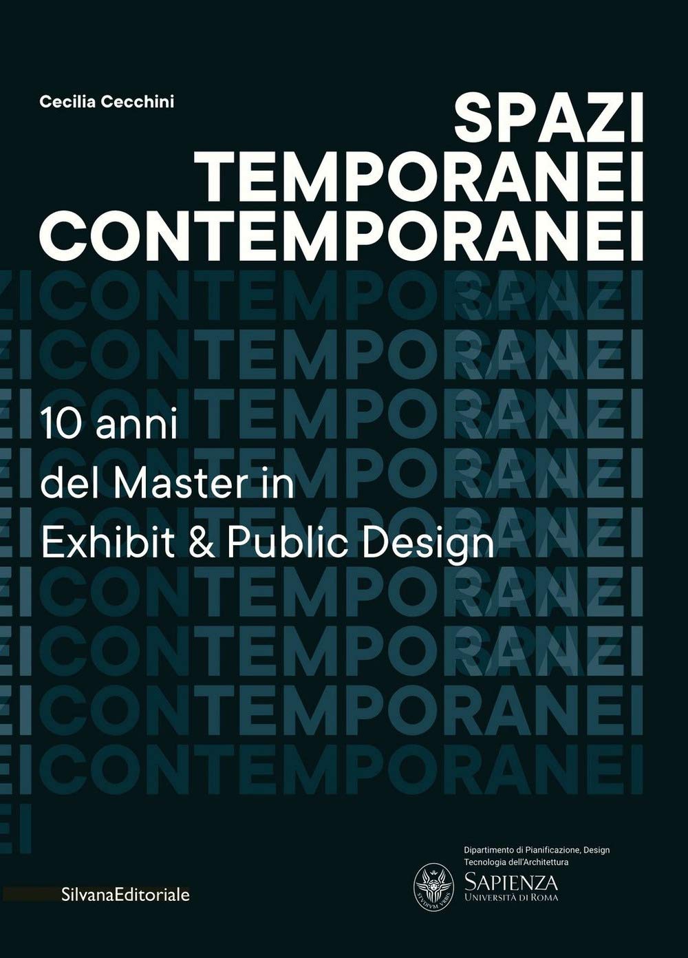 Spazi Temporanei Contemporanei. 10 Anni Del Master in Exhibit & Public Design Film, Art & Culture