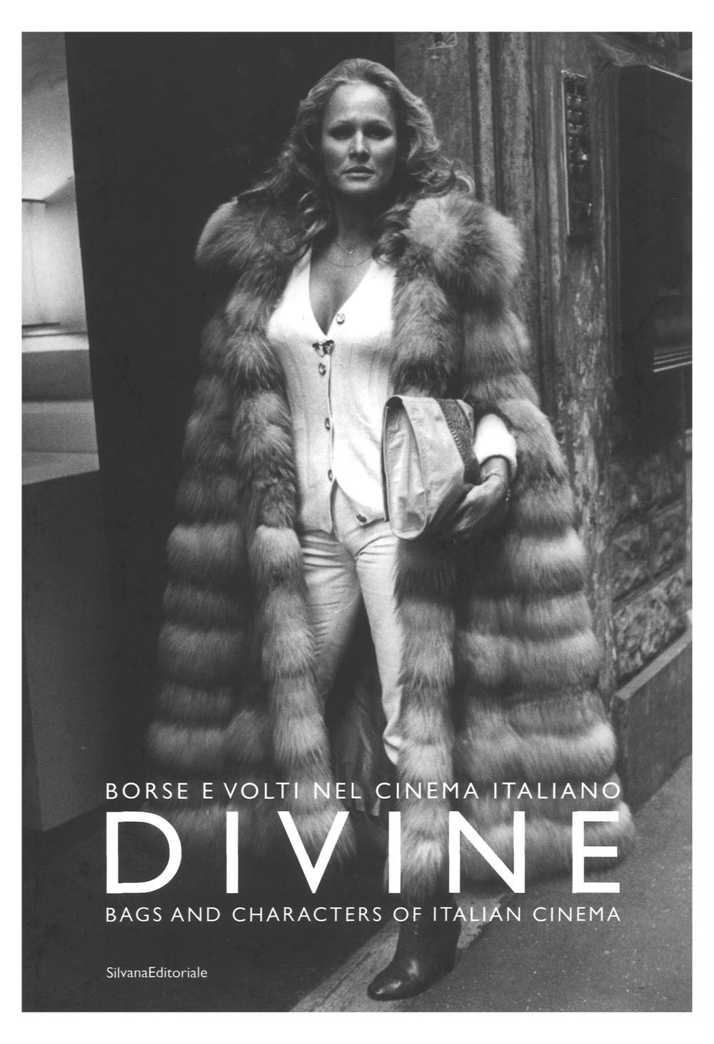 Divine. Borse e volti del cinema italiano. Catalogo della mostra (Milano, 22 settembre 2018). Ediz. italiana e inglese (Design & Designers) Film, Art & Culture