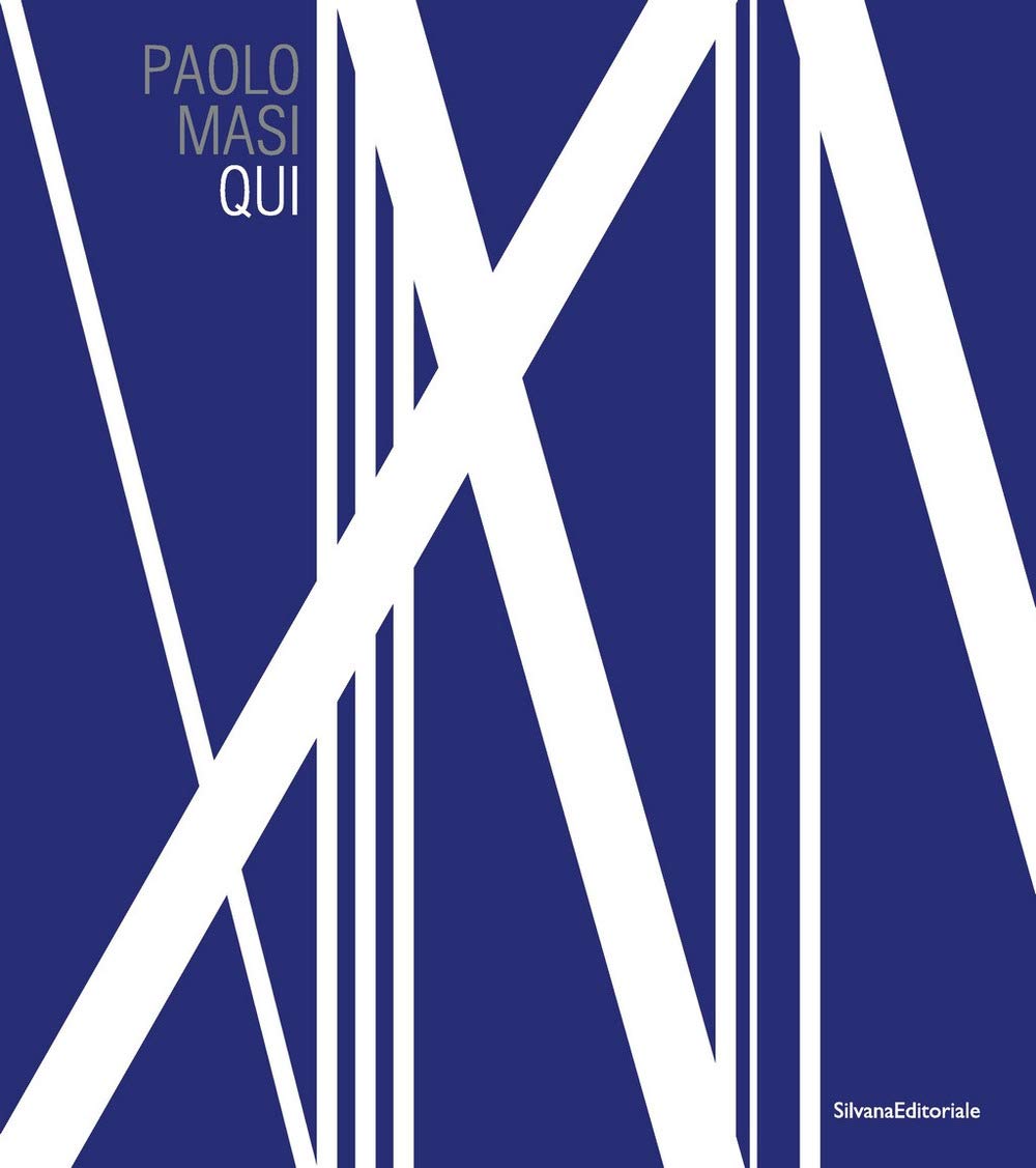 Paolo Masi. Qui. Catalogo della mostra (Firenze, 14 settembre 2018-31 gennaio 2019). Ediz. illustrata (Arte) Film, Art & Culture