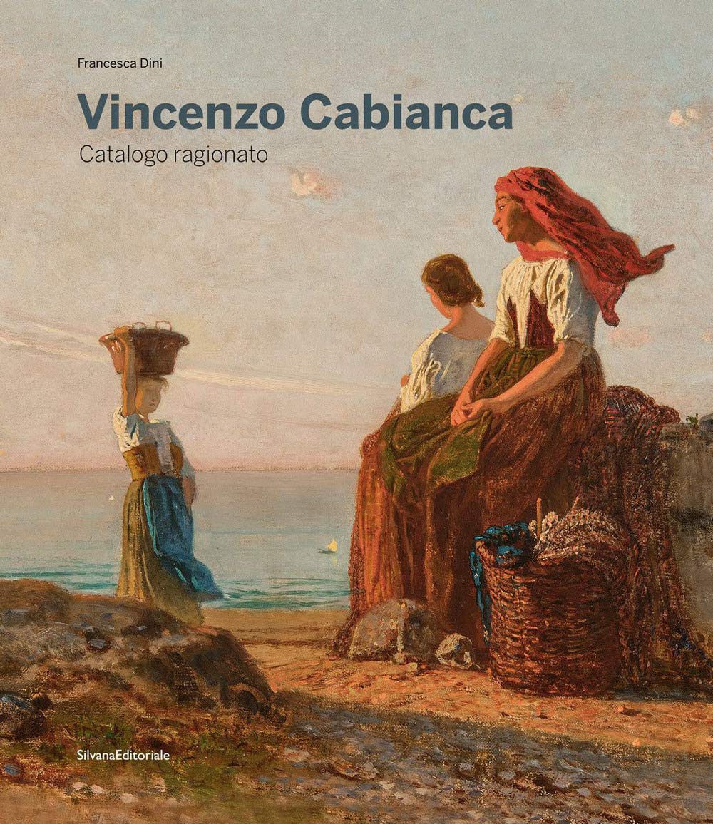 Vincenzo Cabianca. Catalogo ragionato. Ediz. illustrata book