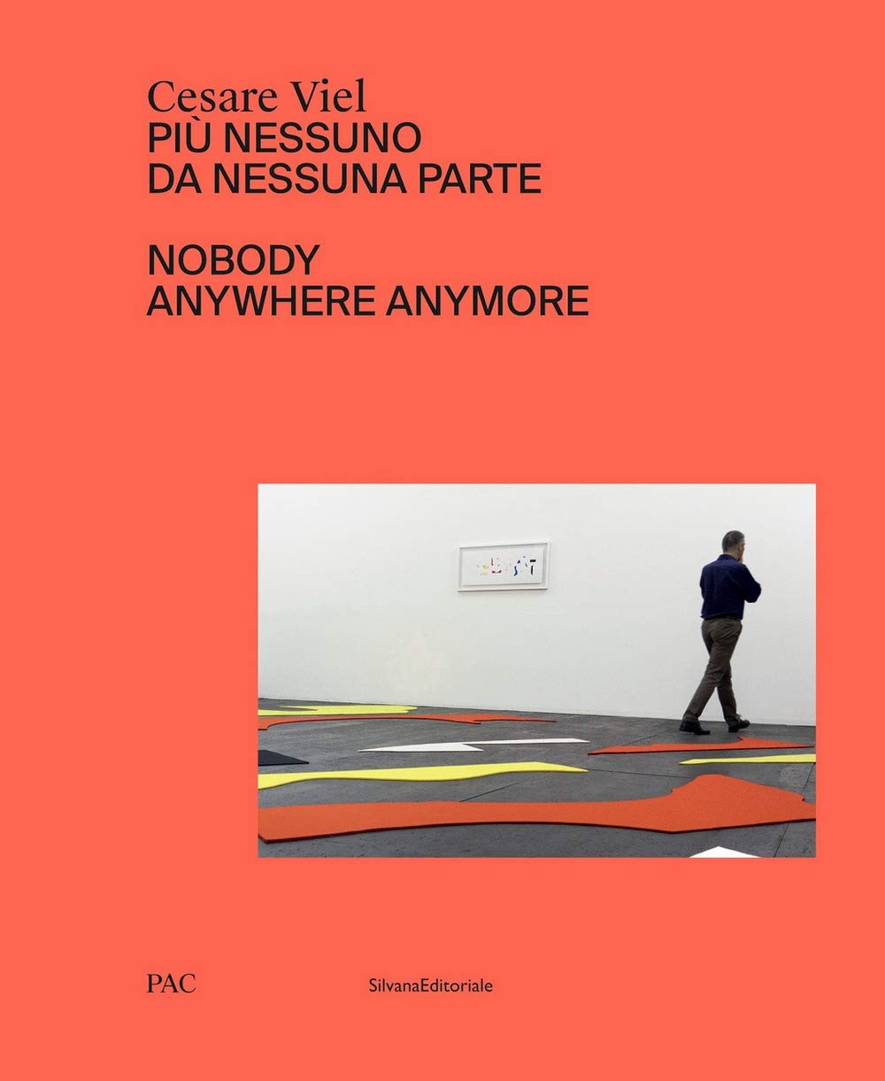 Cesare Viel. Più nessuno da nessuna parte. Catalogo della mostra (Milano, 12 ottobre-1 dicembre 2019). Ediz. italiana e inglese book