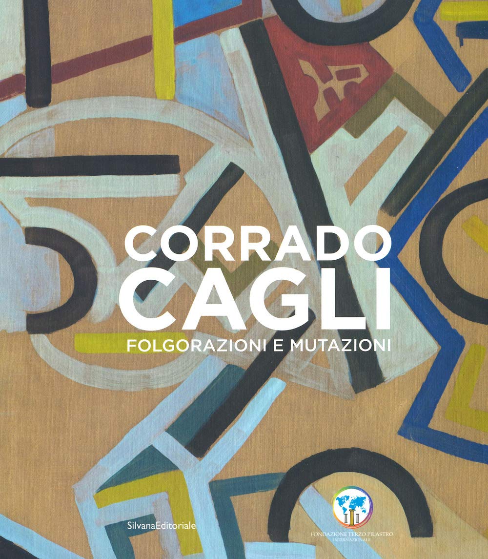 Corrado Cagli. Folgorazioni e mutazioni. Catalogo della mostra (Roma, 8 novembre 2019-6 gennaio 2020). Ediz. illustrata book