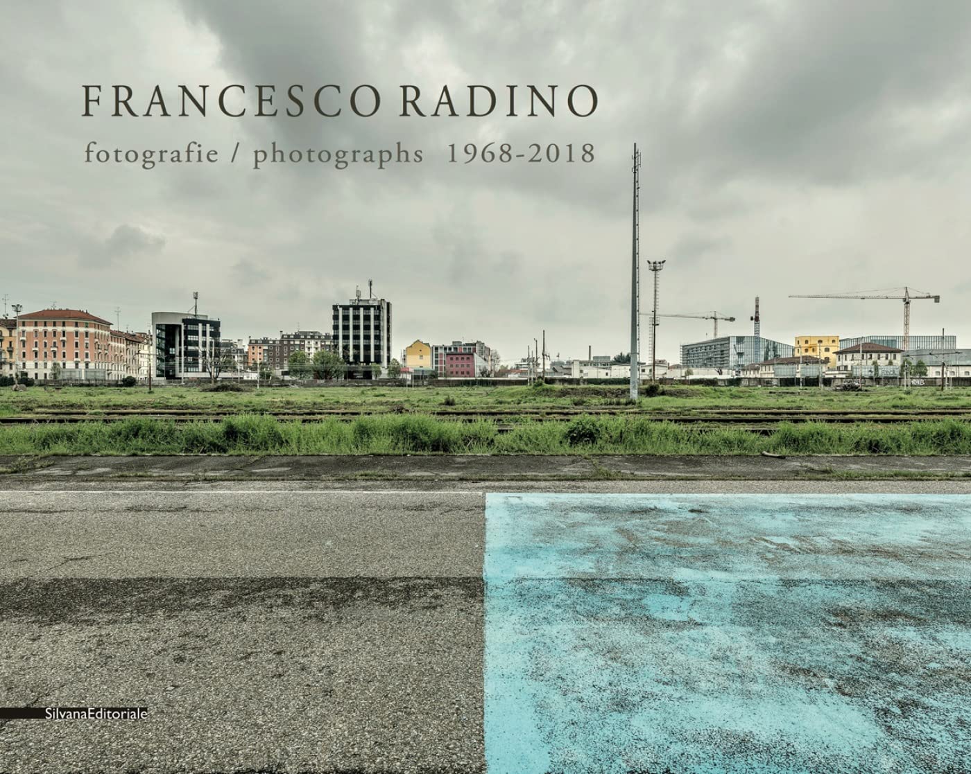 Francesco Radino: Photographs 1968-2018 (Fotografia) Social Sciences