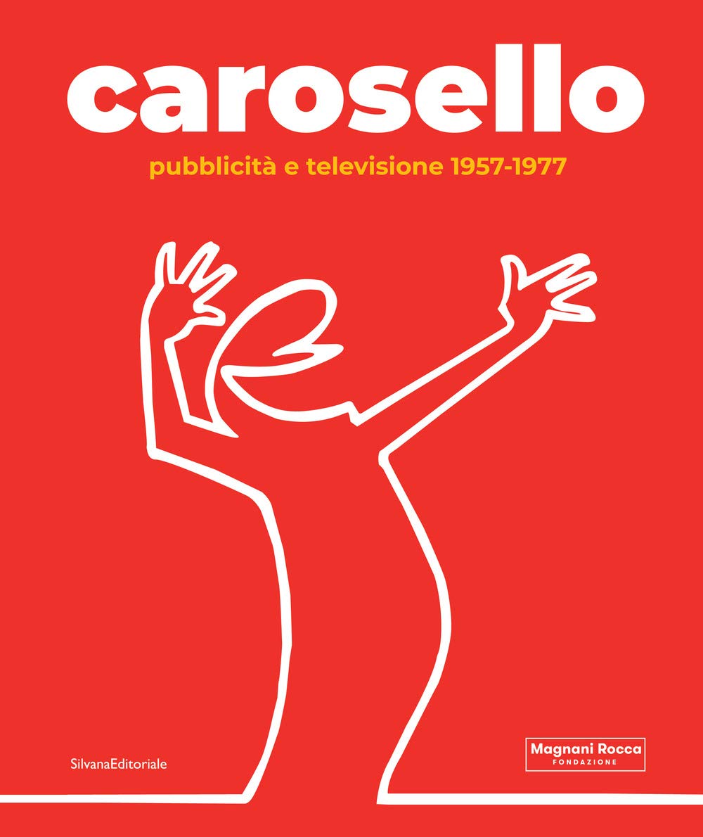 Carosello. Pubblicità e televisione 1957-1977. Ediz. illustrata (Arte) Film, Art & Culture