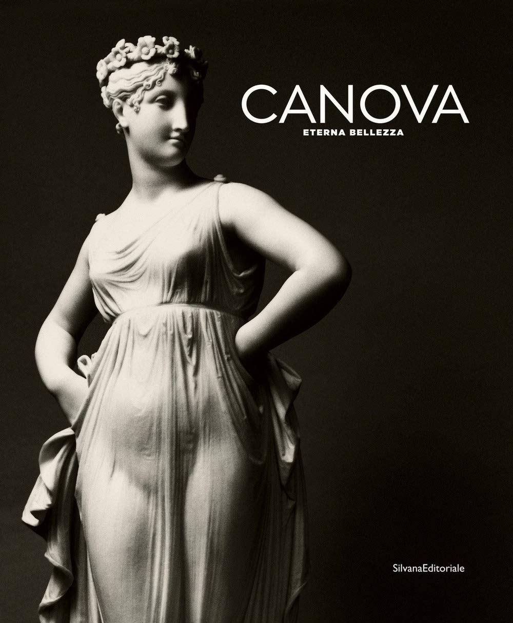 Canova eterna bellezza. Catalogo della mostra (Roma, 9 ottobre 2019-15 marzo 2020). Ediz. a colori book