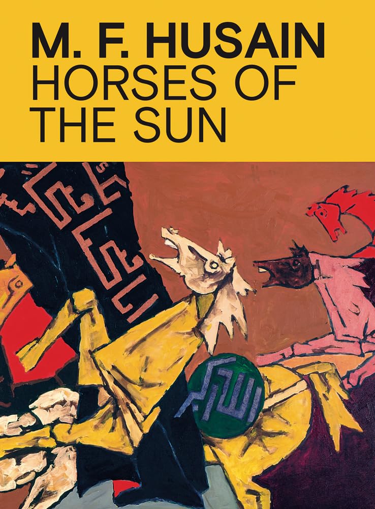 M.F. Husain: Horses of the Sun Film, Art & Culture